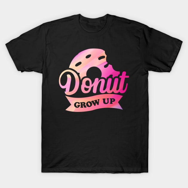 Donut Grow Up Typography T-Shirt by trendybestgift